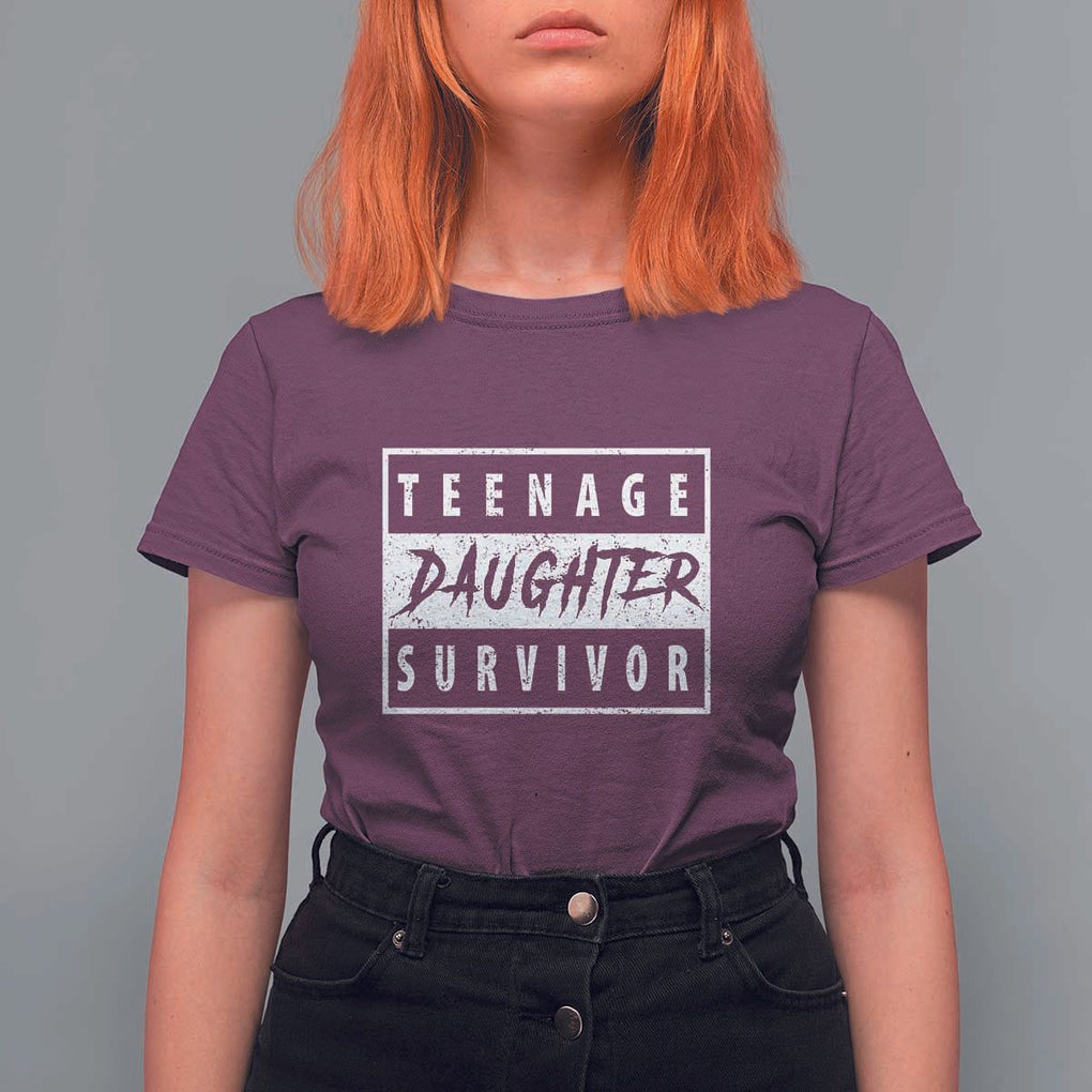 Teenage Daughter Survivor T Shirt For Women Vintage Funny Popular Parenting Quote TS11 Maroon Print Your Wear