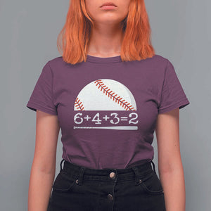 Funny Baseball T Shirt For Women 6+4+3=2 Double Play Baseball Player TS11 Maroon Print Your Wear