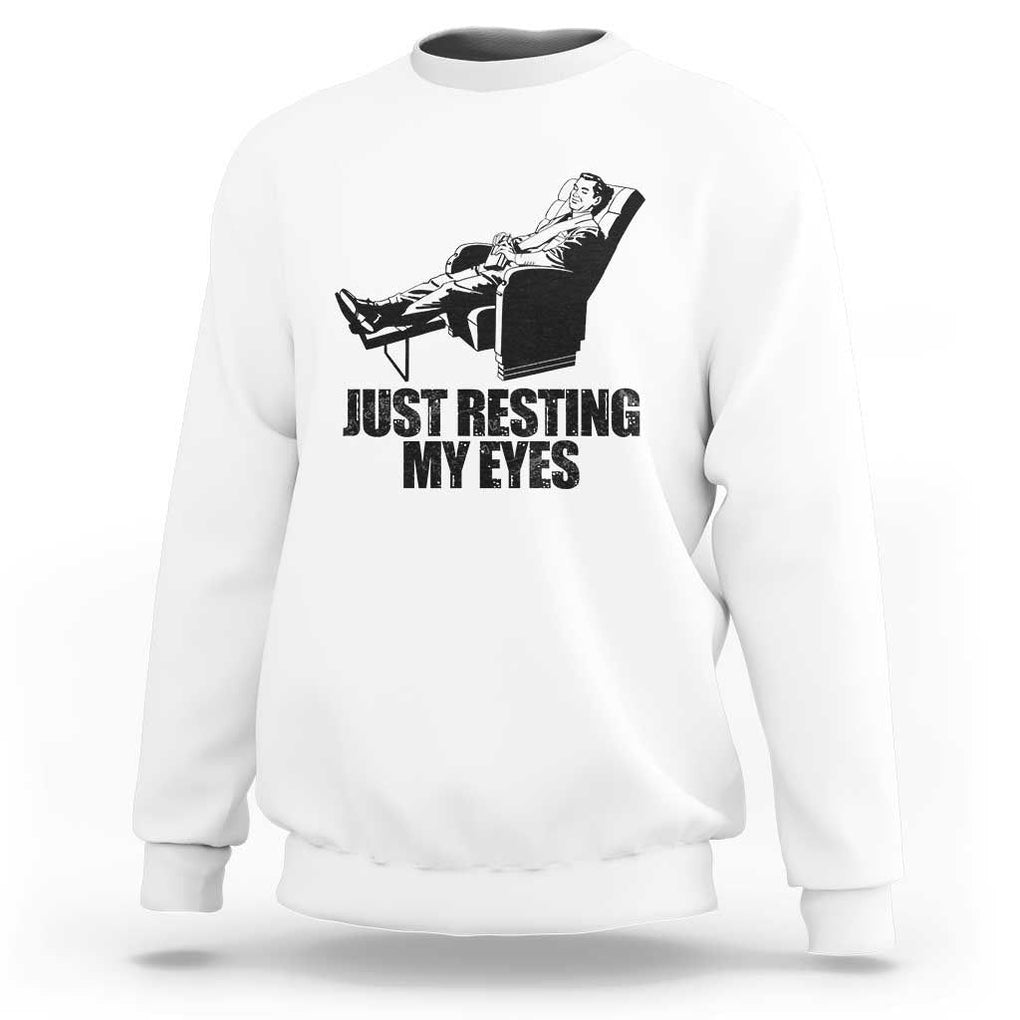 Funny Dad Sweatshirt Just Resting My Eyes Father's Day TS11 White Print Your Wear