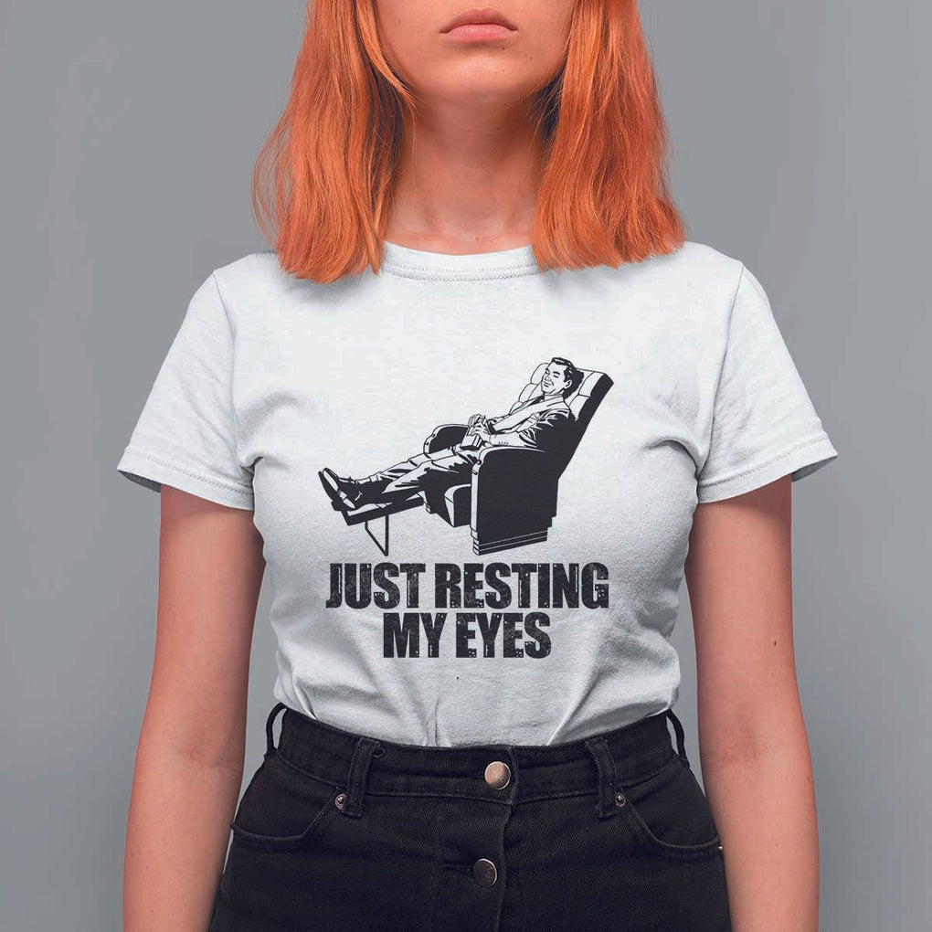 Funny Dad T Shirt For Women Just Resting My Eyes Father's Day TS11 White Print Your Wear