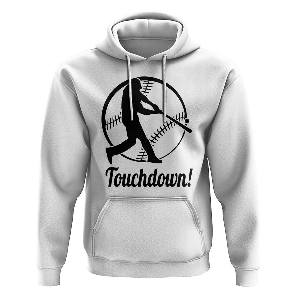 Funny Baseball Hoodie Touchdown Sports Fan Softball Player TS11 White Print Your Wear
