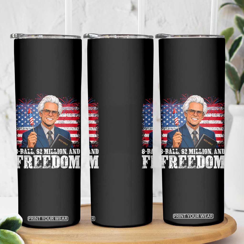 8 Ball 2 Million Dollars And Freedom Skinny Tumbler Billy Meme Baby 4th of July