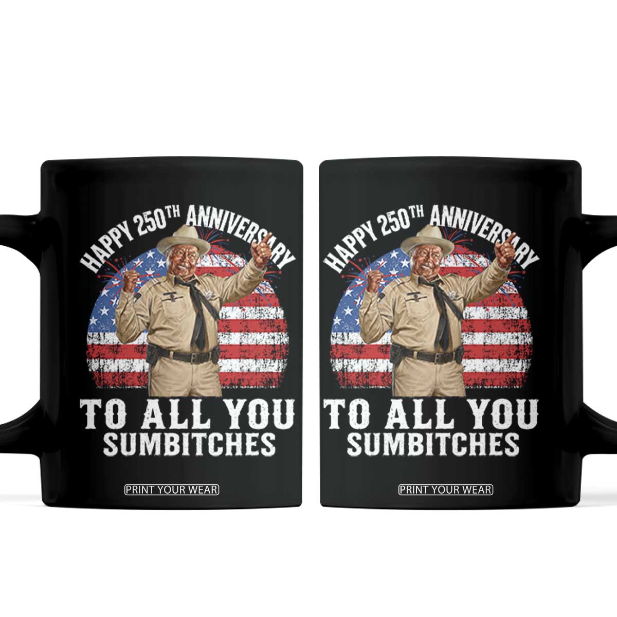 Happy 250th Anniversary To All You Sumbitches Coffee Mug Funny Smokey Patriotic 70s Movie The Bandit