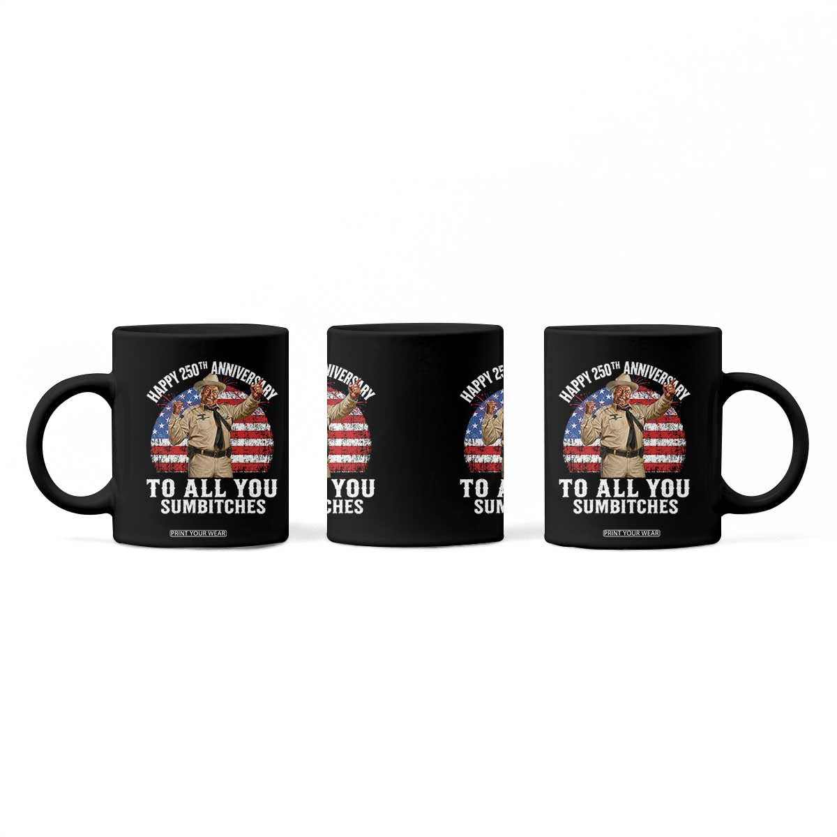 Happy 250th Anniversary To All You Sumbitches Coffee Mug Funny Smokey Patriotic 70s Movie The Bandit