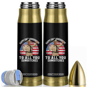 Happy 250th Anniversary To All You Sumbitches Bullet Tumbler Funny Smokey Patriotic 70s Movie The Bandit