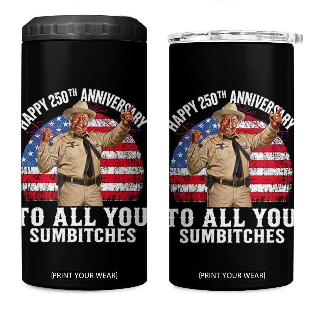 Happy 250th Anniversary To All You Sumbitches 4 in 1 Can Cooler Tumbler Funny Smokey Patriotic 70s Movie The Bandit