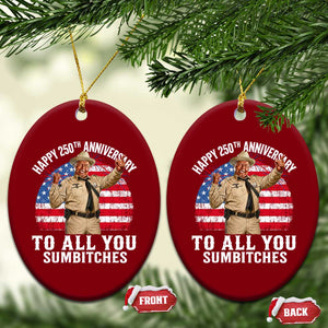 Happy 250th Anniversary To All You Sumbitches Ceramic Ornament Funny Smokey Patriotic 70s Movie The Bandit