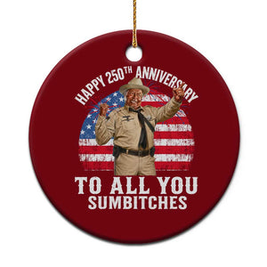 Happy 250th Anniversary To All You Sumbitches Ceramic Ornament Funny Smokey Patriotic 70s Movie The Bandit