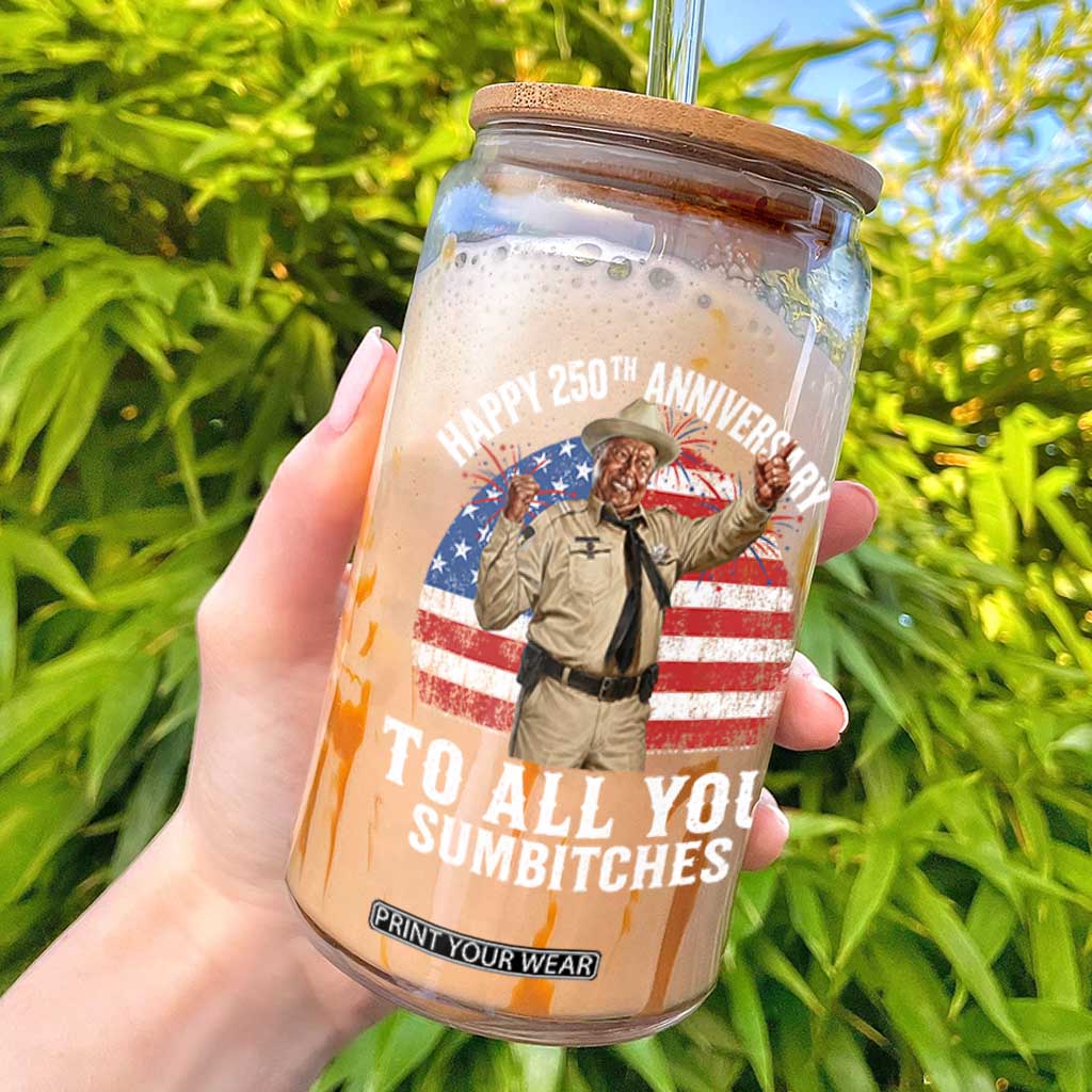 Happy 250th Anniversary To All You Sumbitches Glass Can Funny Smokey Patriotic 70s Movie The Bandit