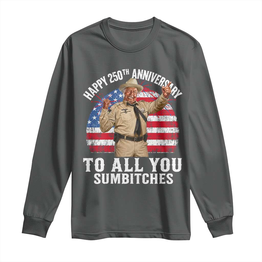 Happy 250th Anniversary To All You Sumbitches Long Sleeve Shirt Funny Smokey Patriotic 70s Movie The Bandit