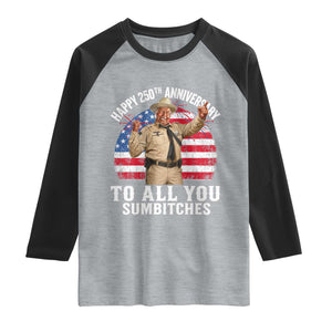 Happy 250th Anniversary To All You Sumbitches Raglan Shirt Funny Smokey Patriotic 70s Movie The Bandit