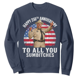 Happy 250th Anniversary To All You Sumbitches Sweatshirt Funny Smokey Patriotic 70s Movie The Bandit