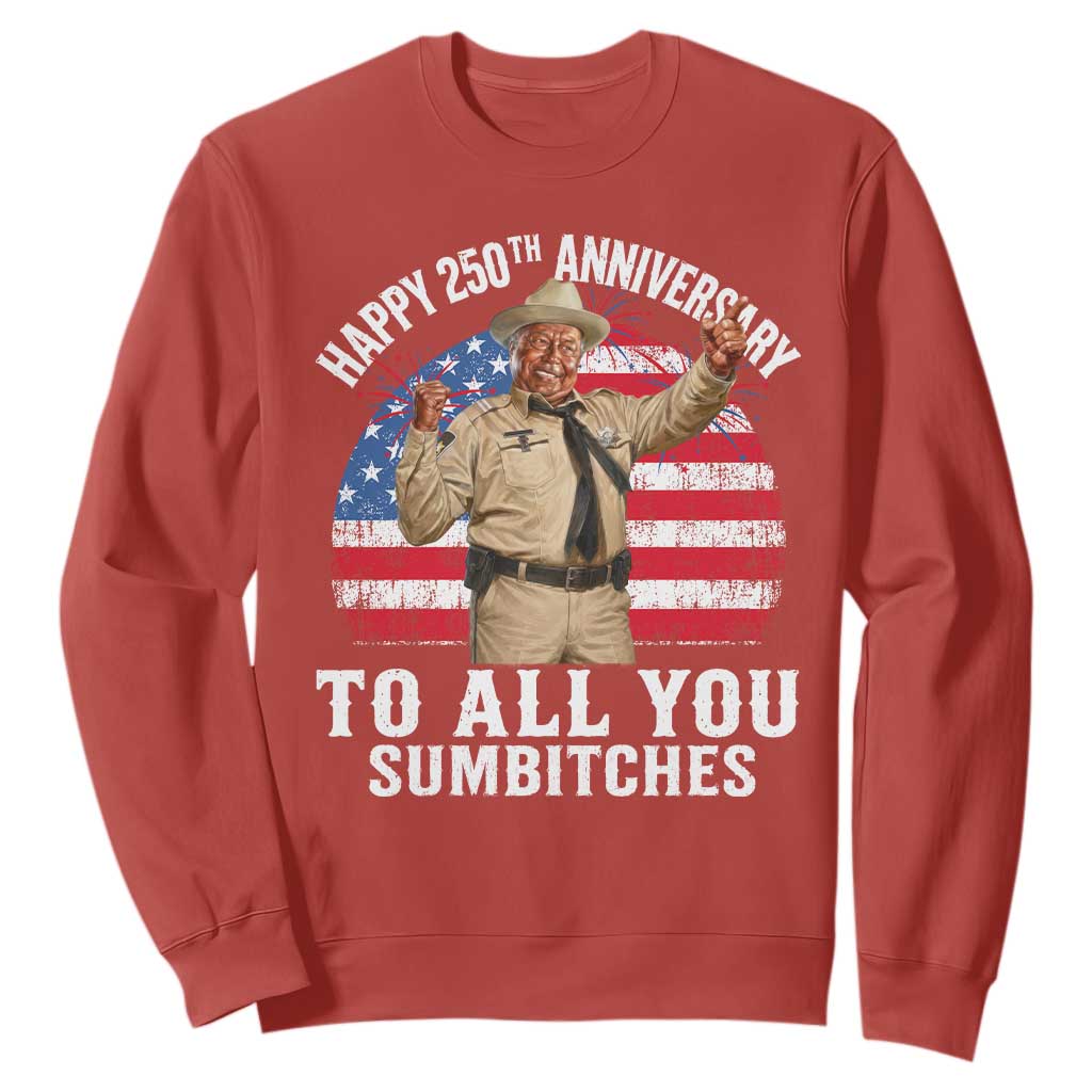 Happy 250th Anniversary To All You Sumbitches Sweatshirt Funny Smokey Patriotic 70s Movie The Bandit