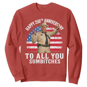 Happy 250th Anniversary To All You Sumbitches Sweatshirt Funny Smokey Patriotic 70s Movie The Bandit