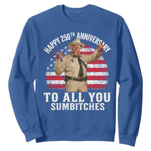 Happy 250th Anniversary To All You Sumbitches Sweatshirt Funny Smokey Patriotic 70s Movie The Bandit