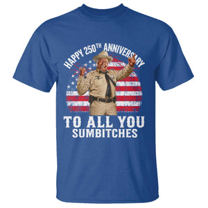 Happy 250th Anniversary To All You Sumbitches T Shirt Funny Smokey Patriotic 70s Movie The Bandit