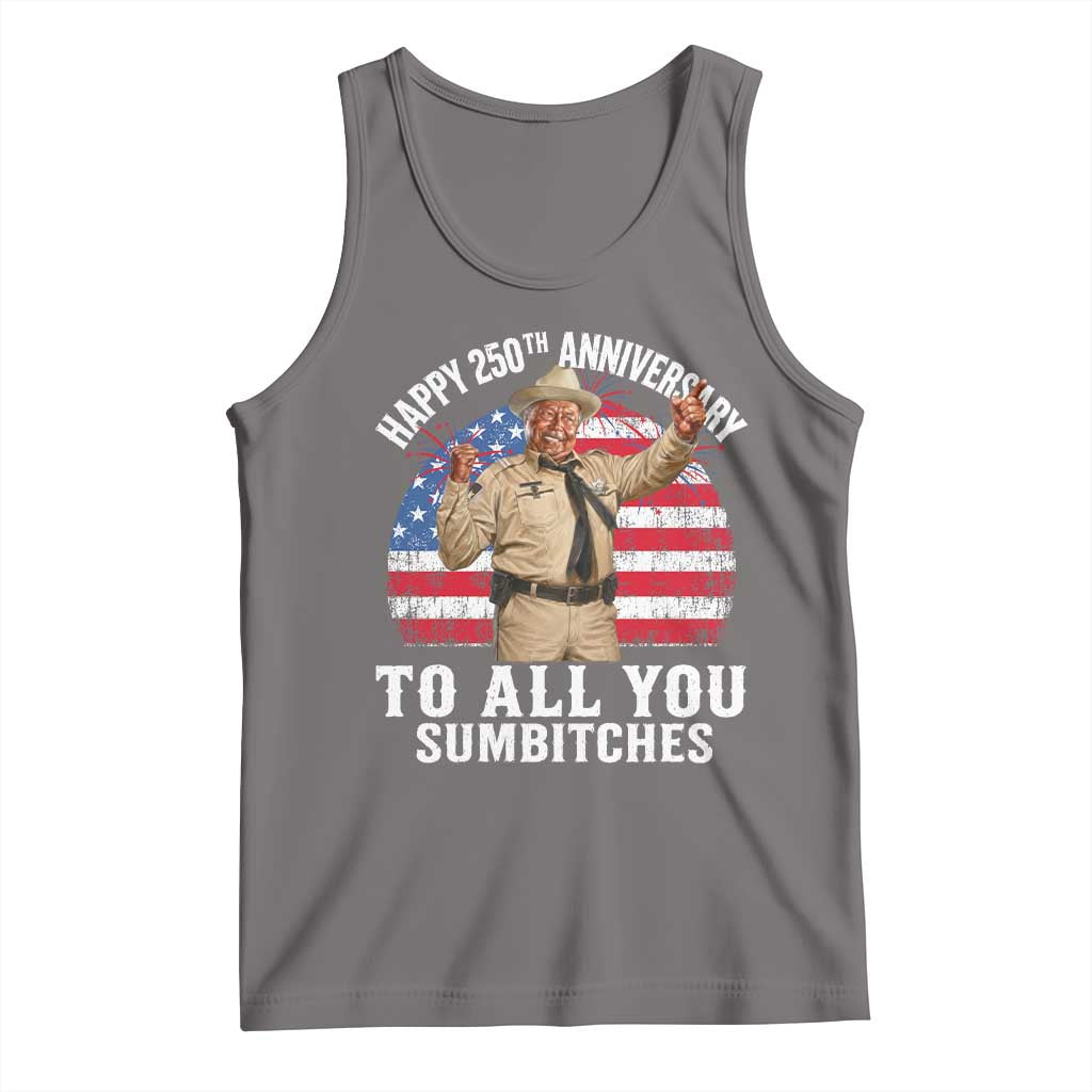Happy 250th Anniversary To All You Sumbitches Tank Top Funny Smokey Patriotic 70s Movie The Bandit