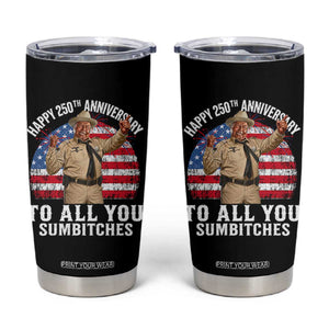 Happy 250th Anniversary To All You Sumbitches Tumbler Cup Funny Smokey Patriotic 70s Movie The Bandit