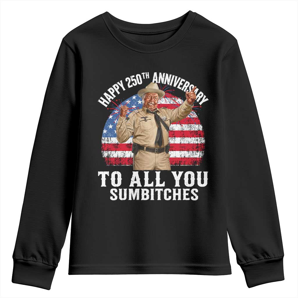 Happy 250th Anniversary To All You Sumbitches Youth Sweatshirt Funny Smokey Patriotic 70s Movie The Bandit TS11 Black Print Your Wear