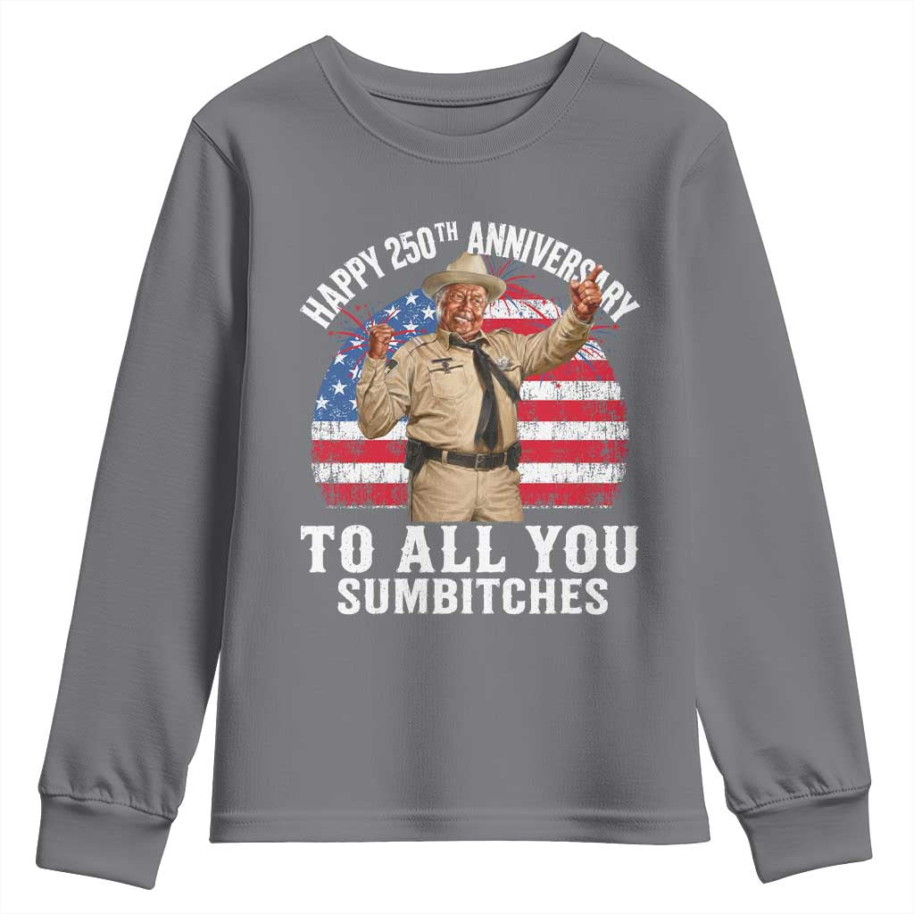 Happy 250th Anniversary To All You Sumbitches Youth Sweatshirt Funny Smokey Patriotic 70s Movie The Bandit
