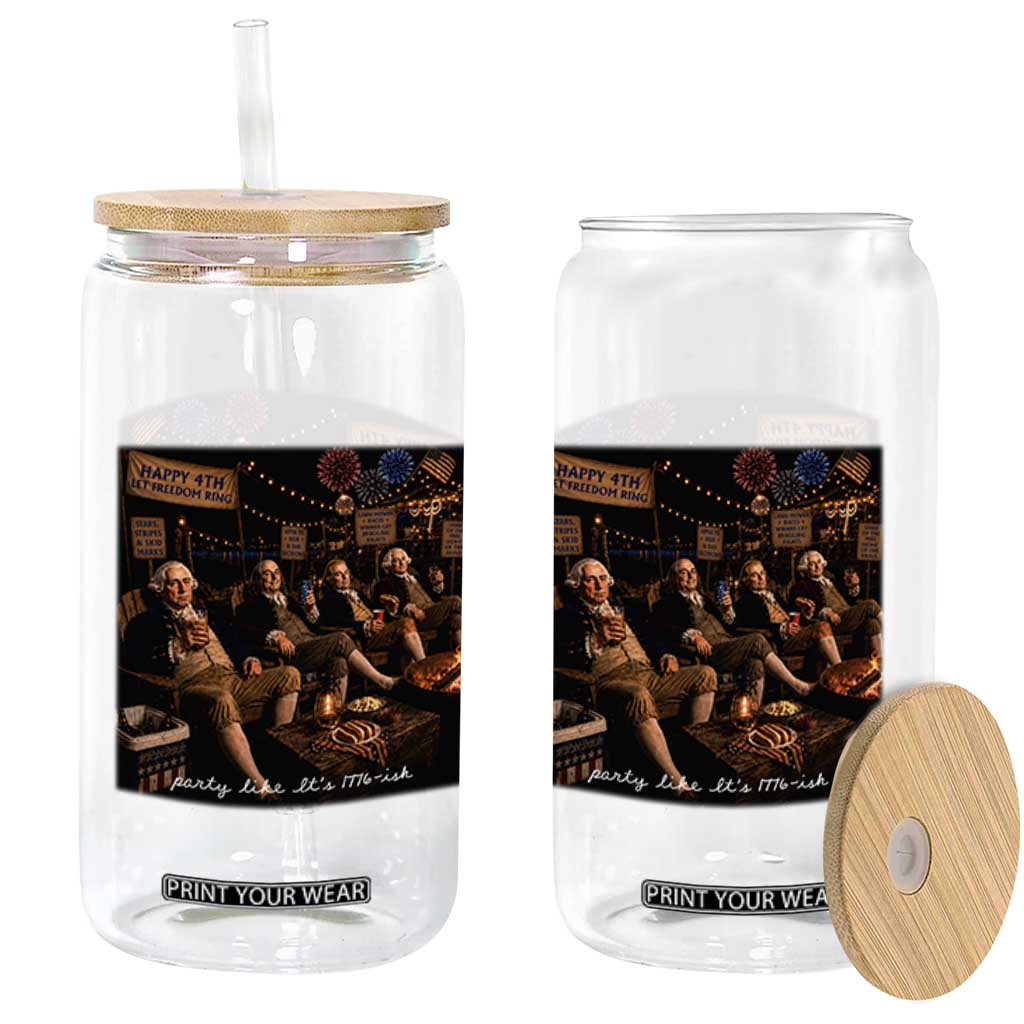 Party Like It Is 1776 Founding Father Glass Can Funny 4th of July Meme