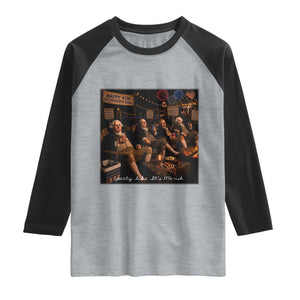 Party Like It Is 1776 Founding Father Raglan Shirt Funny 4th of July Meme
