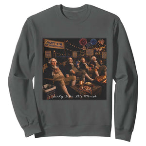 Party Like It Is 1776 Founding Father Sweatshirt Funny 4th of July Meme