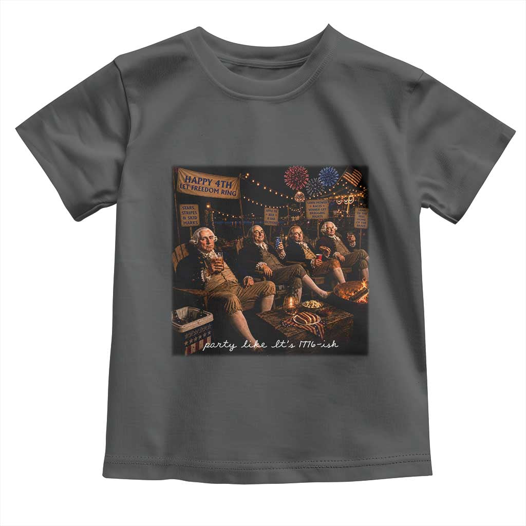 Party Like It Is 1776 Founding Father Toddler T Shirt Funny 4th of July Meme