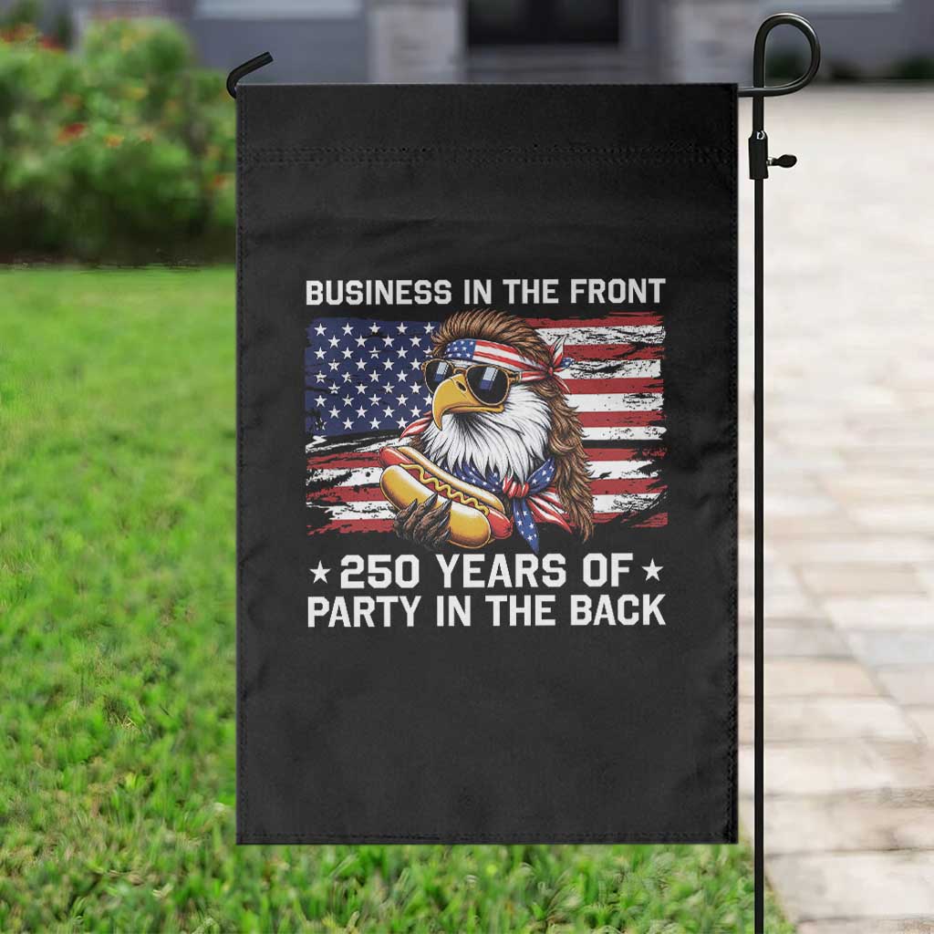 Business In The Front Party In The Back 250th Anniversary USA Garden Flag Patriotic Eagle Mullet