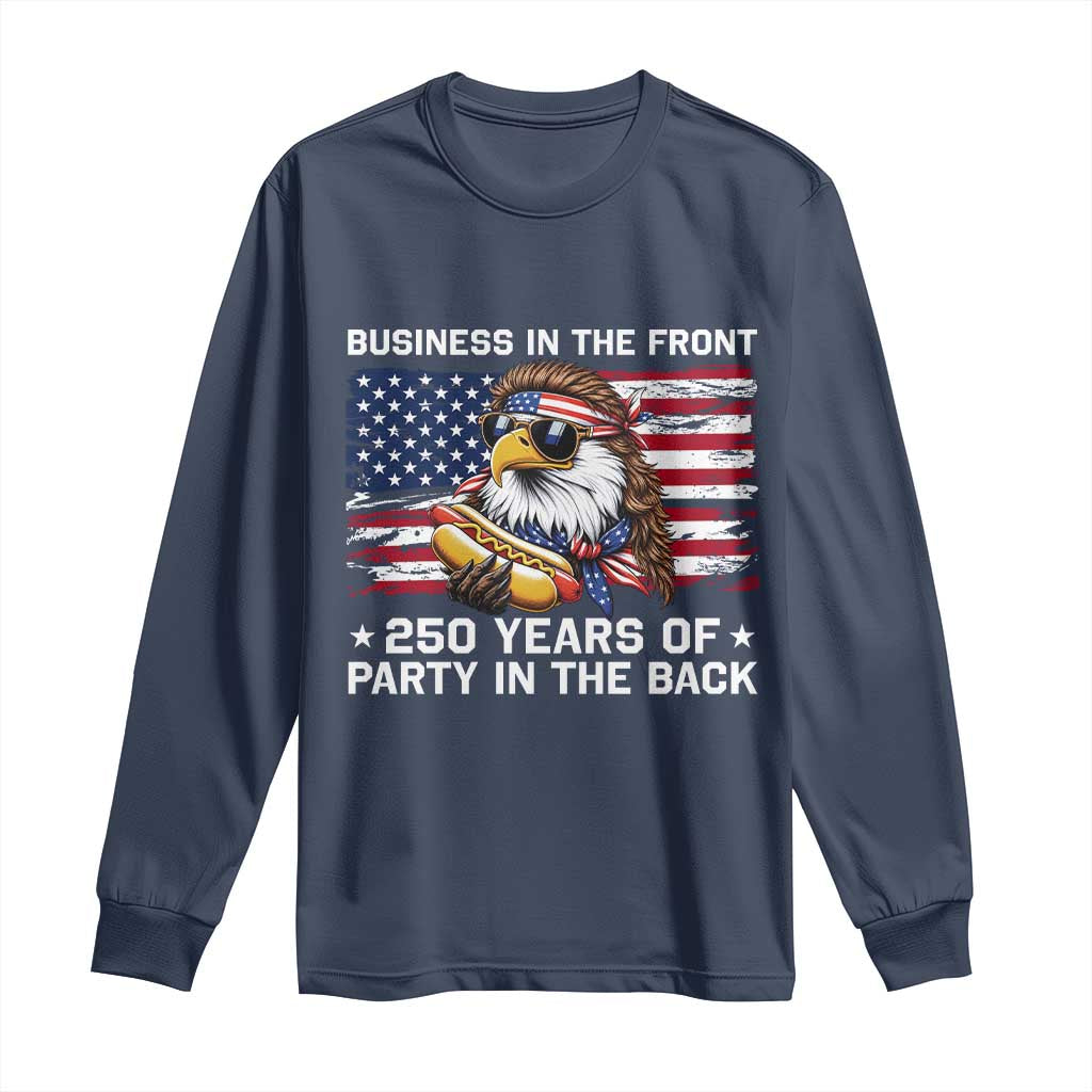 Business In The Front Party In The Back 250th Anniversary USA Long Sleeve Shirt Patriotic Eagle Mullet