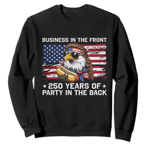 Business In The Front Party In The Back 250th Anniversary USA Sweatshirt Patriotic Eagle Mullet