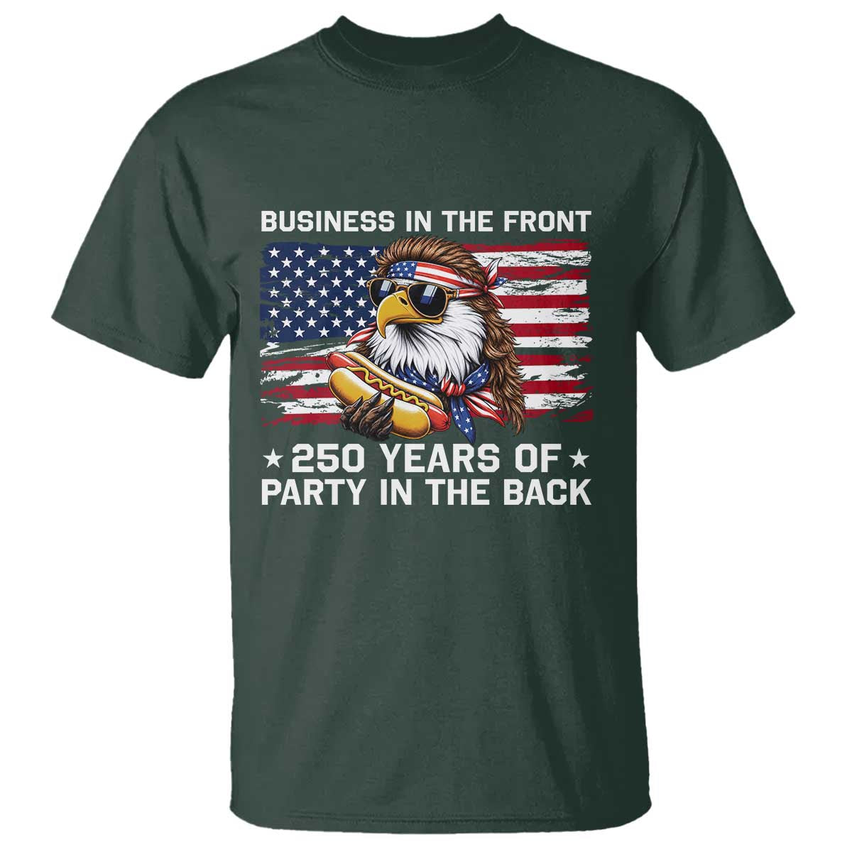 Business In The Front Party In The Back 250th Anniversary USA T Shirt Patriotic Eagle Mullet