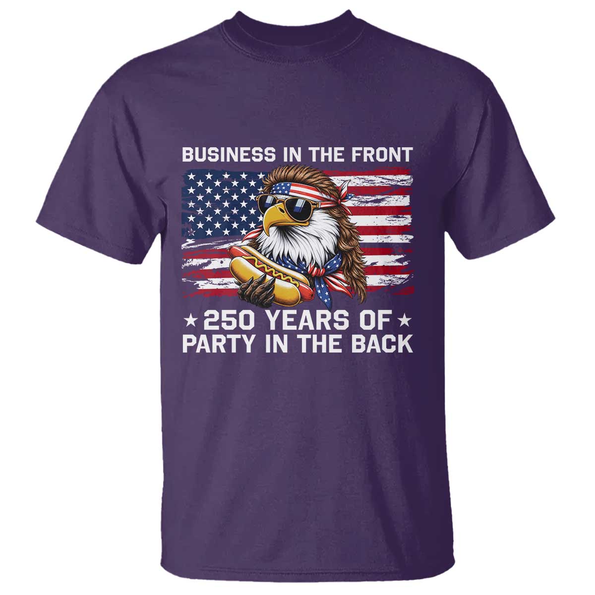 Business In The Front Party In The Back 250th Anniversary USA T Shirt Patriotic Eagle Mullet