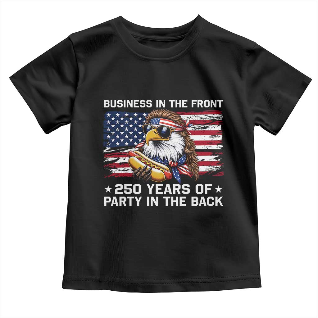 Business In The Front Party In The Back 250th Anniversary USA Toddler T Shirt Patriotic Eagle Mullet