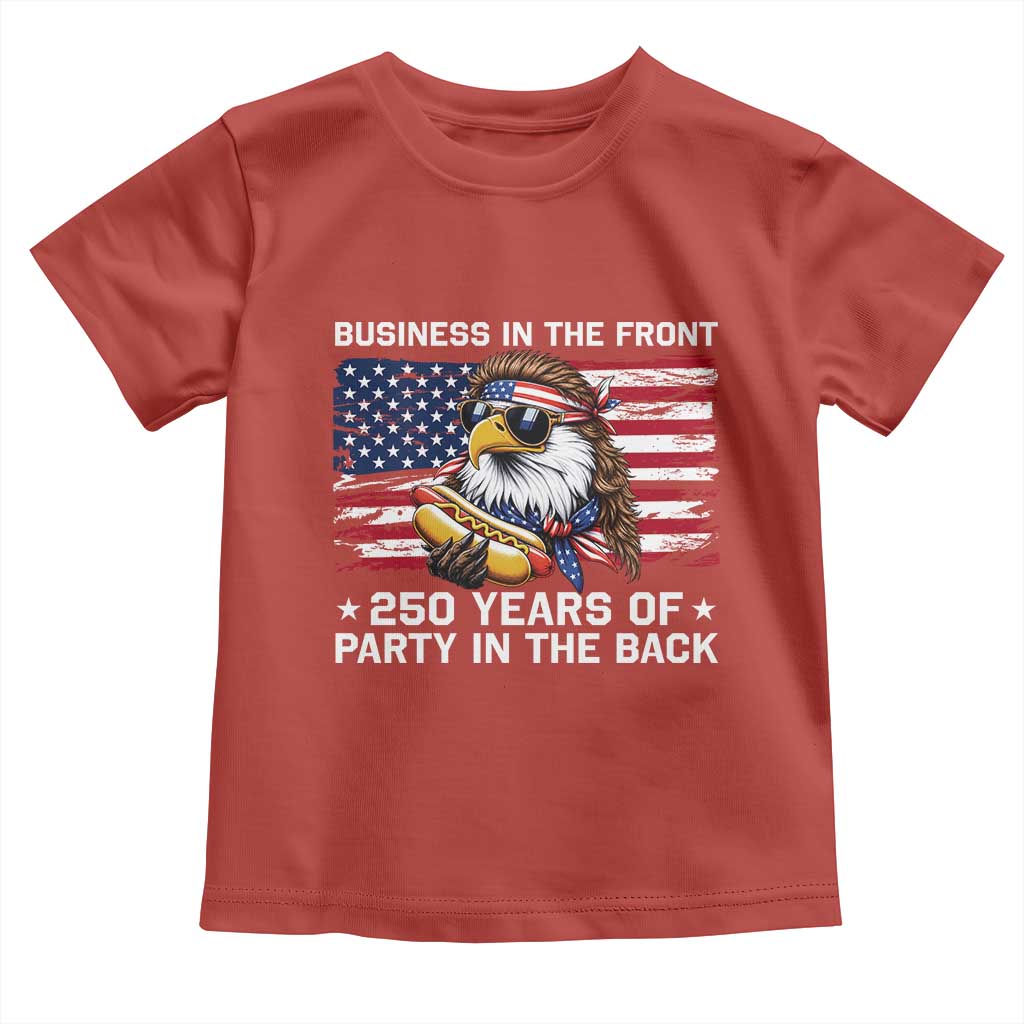 Business In The Front Party In The Back 250th Anniversary USA Toddler T Shirt Patriotic Eagle Mullet