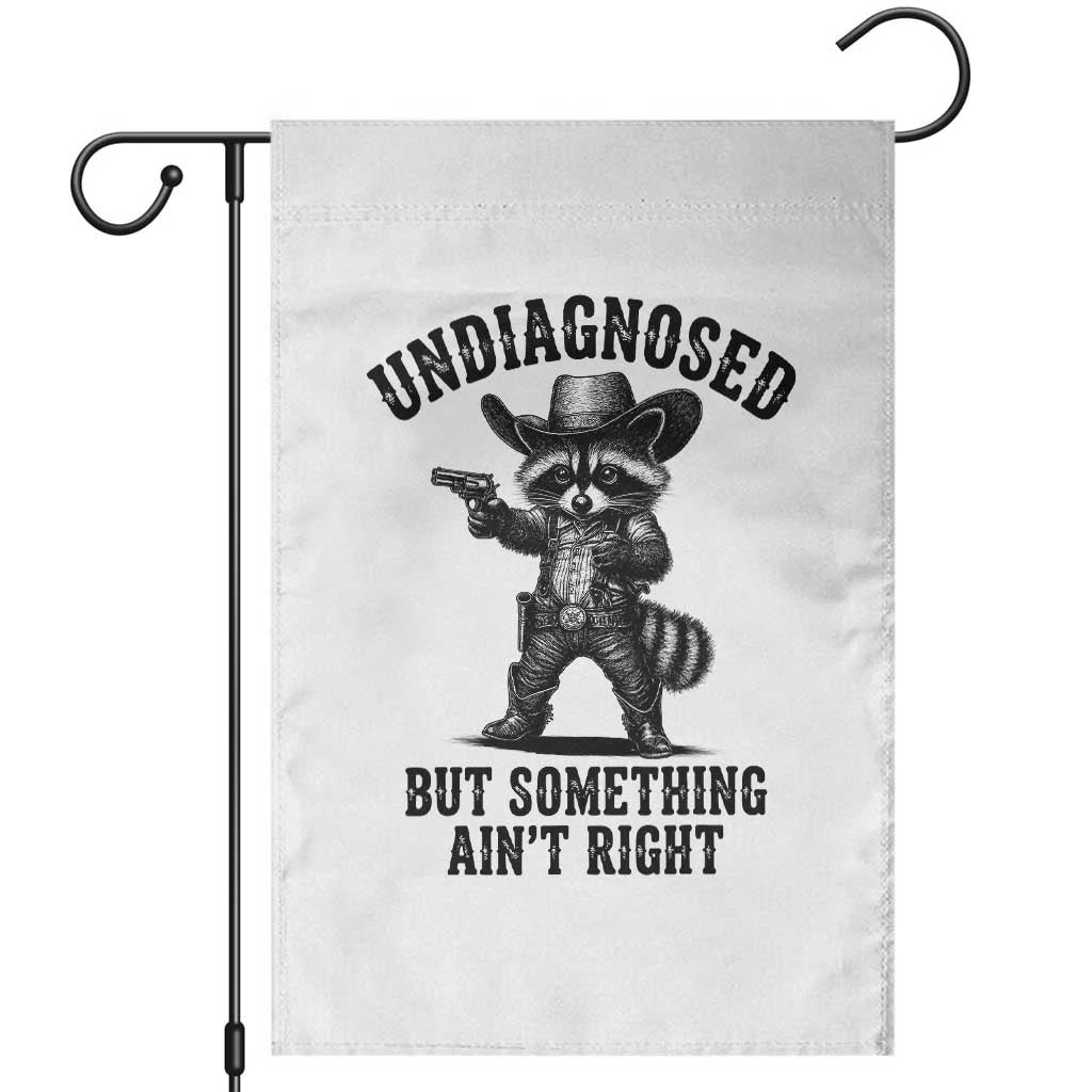Undiagnosed But Something Ain't Right Garden Flag Funny Raccoon Cowboy TS11 White Print Your Wear