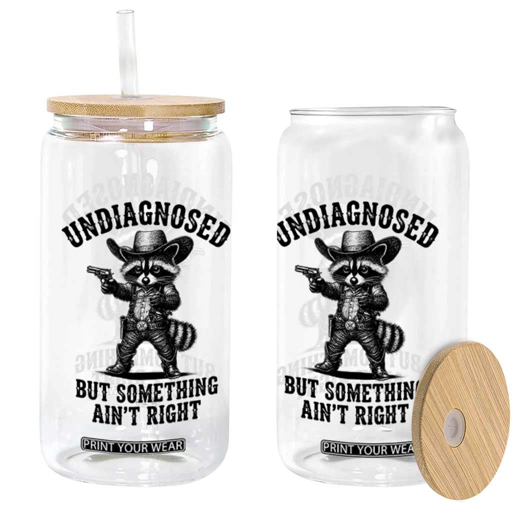 Undiagnosed But Something Ain't Right Glass Can Funny Raccoon Cowboy