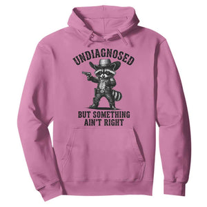 Undiagnosed But Something Ain't Right Hoodie Funny Raccoon Cowboy