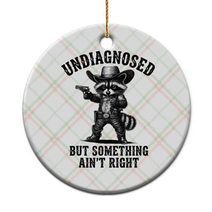 Undiagnosed But Something Ain't Right Ceramic Ornament Funny Raccoon Cowboy