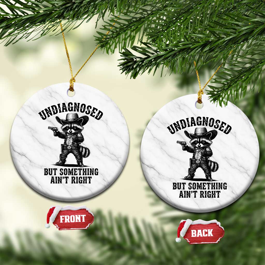 Undiagnosed But Something Ain't Right Ceramic Ornament Funny Raccoon Cowboy TS11 1pc White Marble Print Your Wear