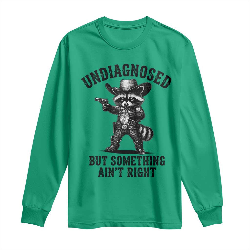 Undiagnosed But Something Ain't Right Long Sleeve Shirt Funny Raccoon Cowboy