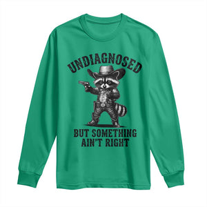 Undiagnosed But Something Ain't Right Long Sleeve Shirt Funny Raccoon Cowboy