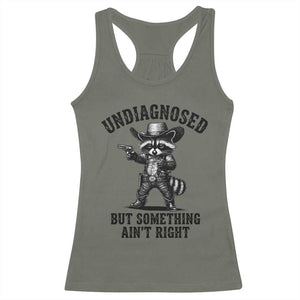 Undiagnosed But Something Ain't Right Racerback Tank Top Funny Raccoon Cowboy