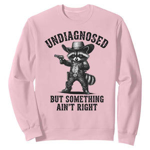 Undiagnosed But Something Ain't Right Sweatshirt Funny Raccoon Cowboy