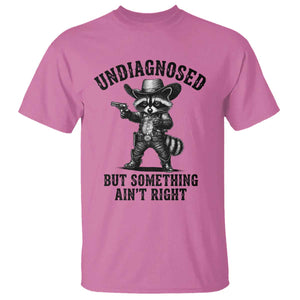 Undiagnosed But Something Ain't Right T Shirt Funny Raccoon Cowboy