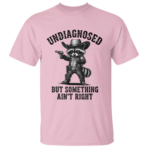 Undiagnosed But Something Ain't Right T Shirt Funny Raccoon Cowboy