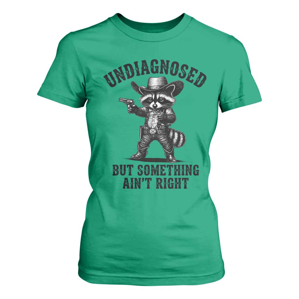 Undiagnosed But Something Ain't Right T Shirt For Women Funny Raccoon Cowboy