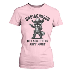 Undiagnosed But Something Ain't Right T Shirt For Women Funny Raccoon Cowboy