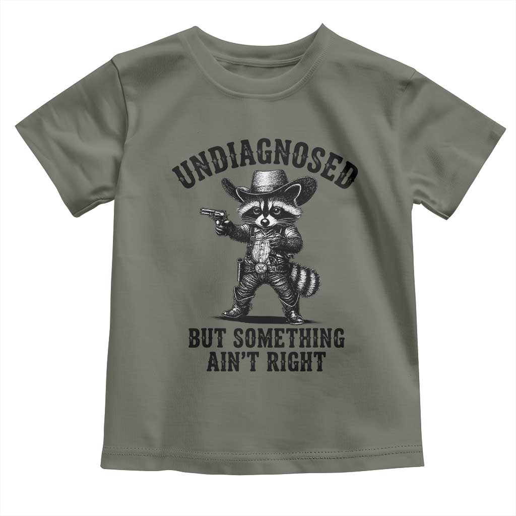 Undiagnosed But Something Ain't Right Toddler T Shirt Funny Raccoon Cowboy