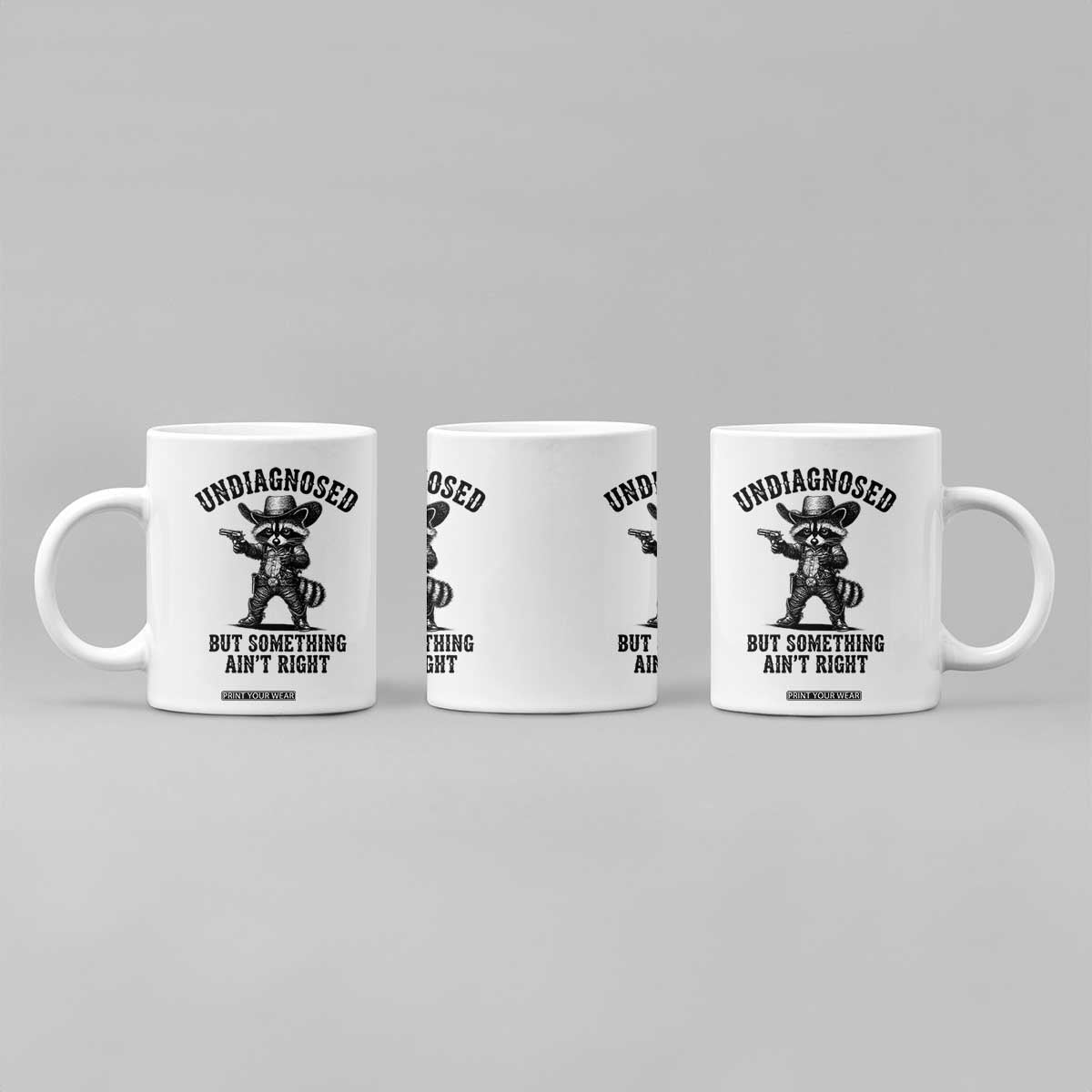 Undiagnosed But Something Ain't Right Coffee Mug Funny Raccoon Cowboy